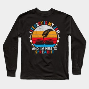 Vintage Literacy Is My Jam And I'm Here To Spread Literacy Teacher Long Sleeve T-Shirt